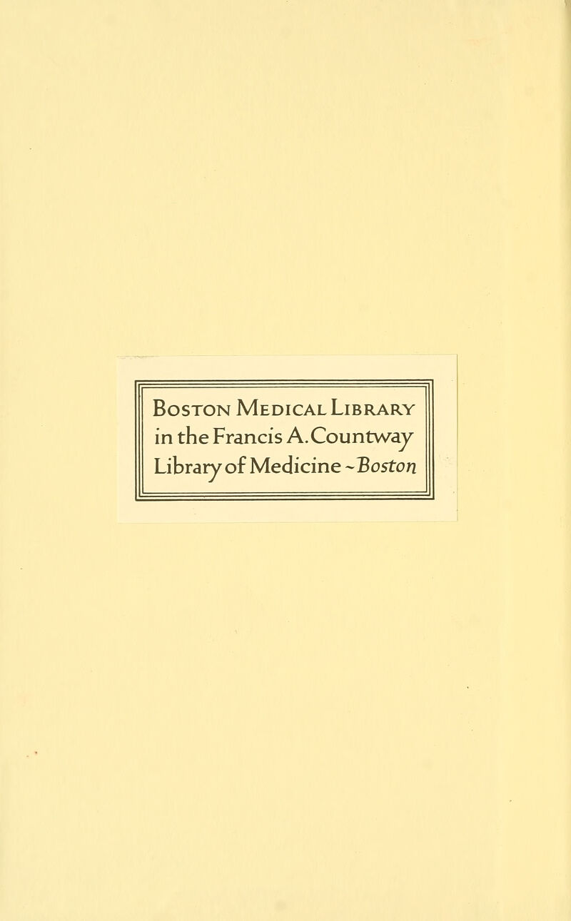 Boston Medical Library in the Francis A.Countv/ay Library of Medicine-Boston