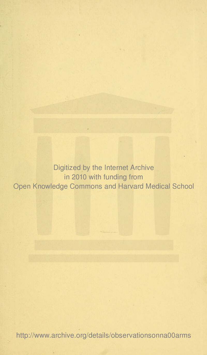 Digitized by tine Internet Arciiive in 2010 witii funding from Open Knowledge Commons and Harvard Medical School http://www.archive.org/details/observationsonnaOOarms