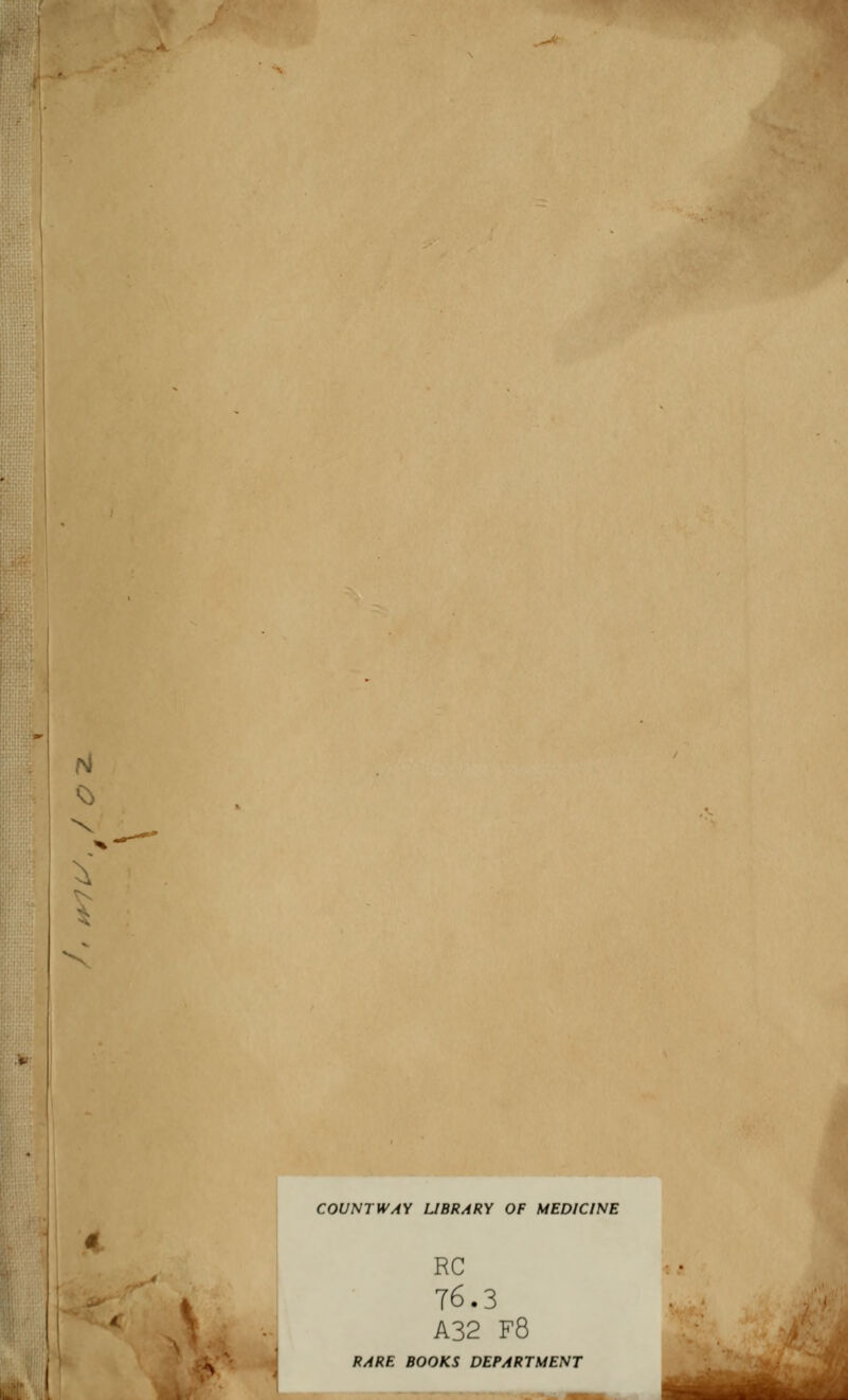 COUNTWAY LIBRARY OF MEDICINE RC 76.3 A32 F8 RARE BOOKS DEPARTMENT