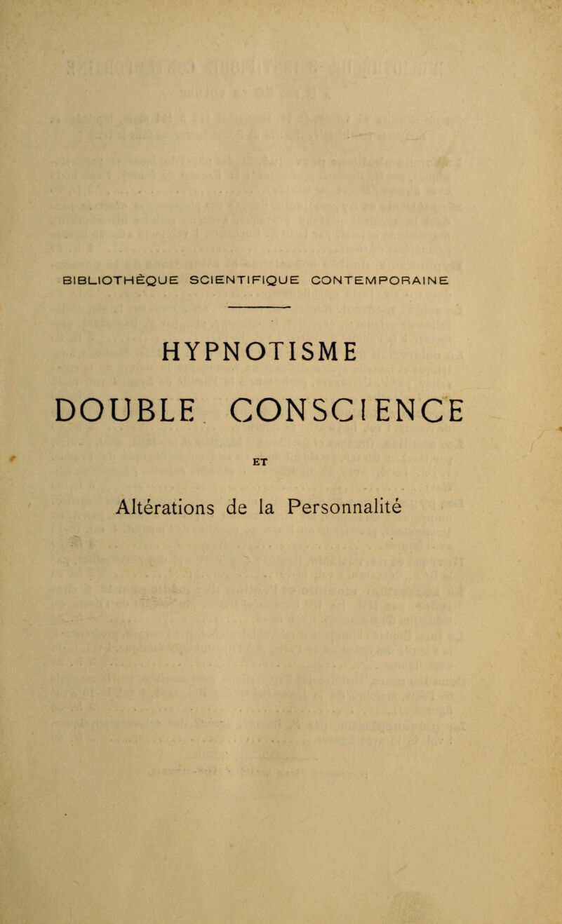 HYPNOTISME DOUBLE CONSCIENCE ET Altérations de la Personnalité