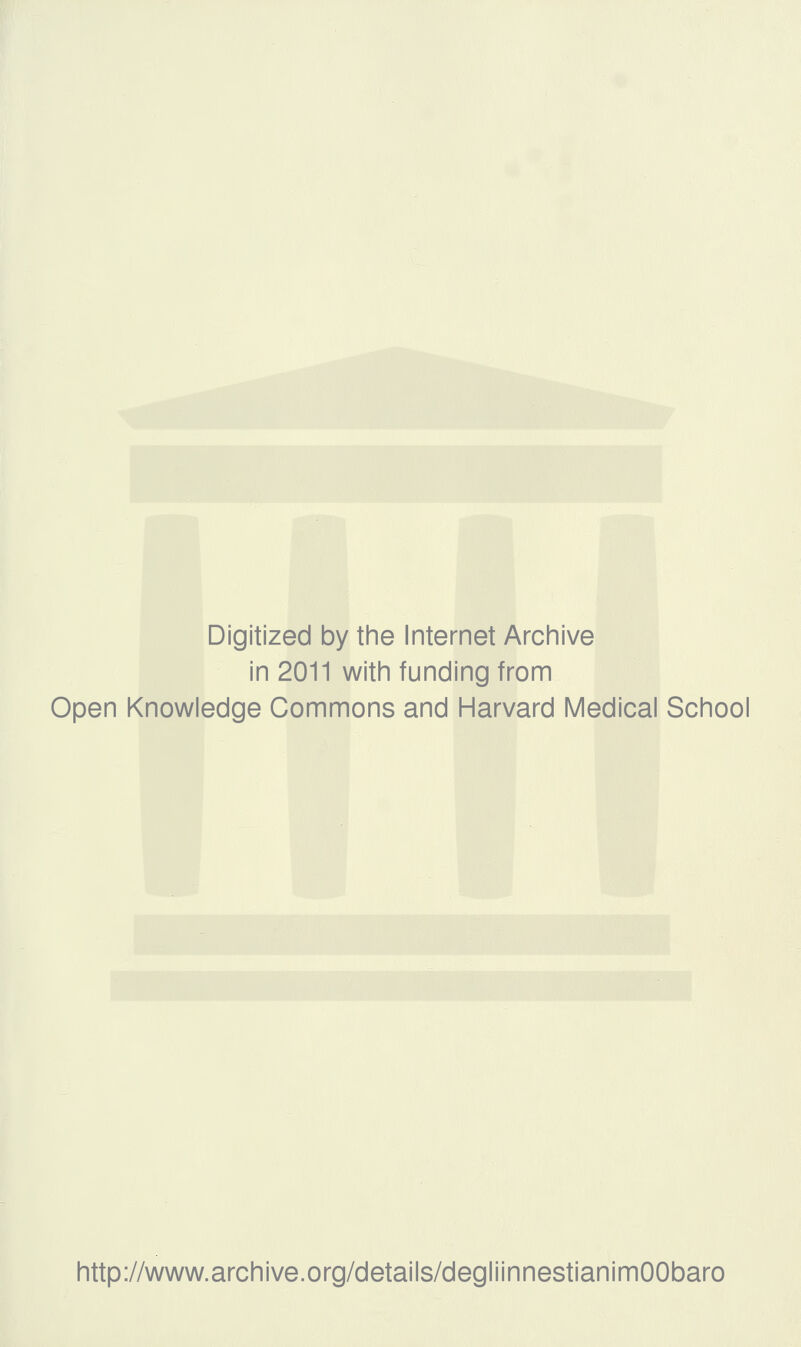 Digitized by the Internet Archive in 2011 with funding from Open Knowledge Commons and Harvard Medicai School http://www.archive.org/details/degliinnestianimOObaro