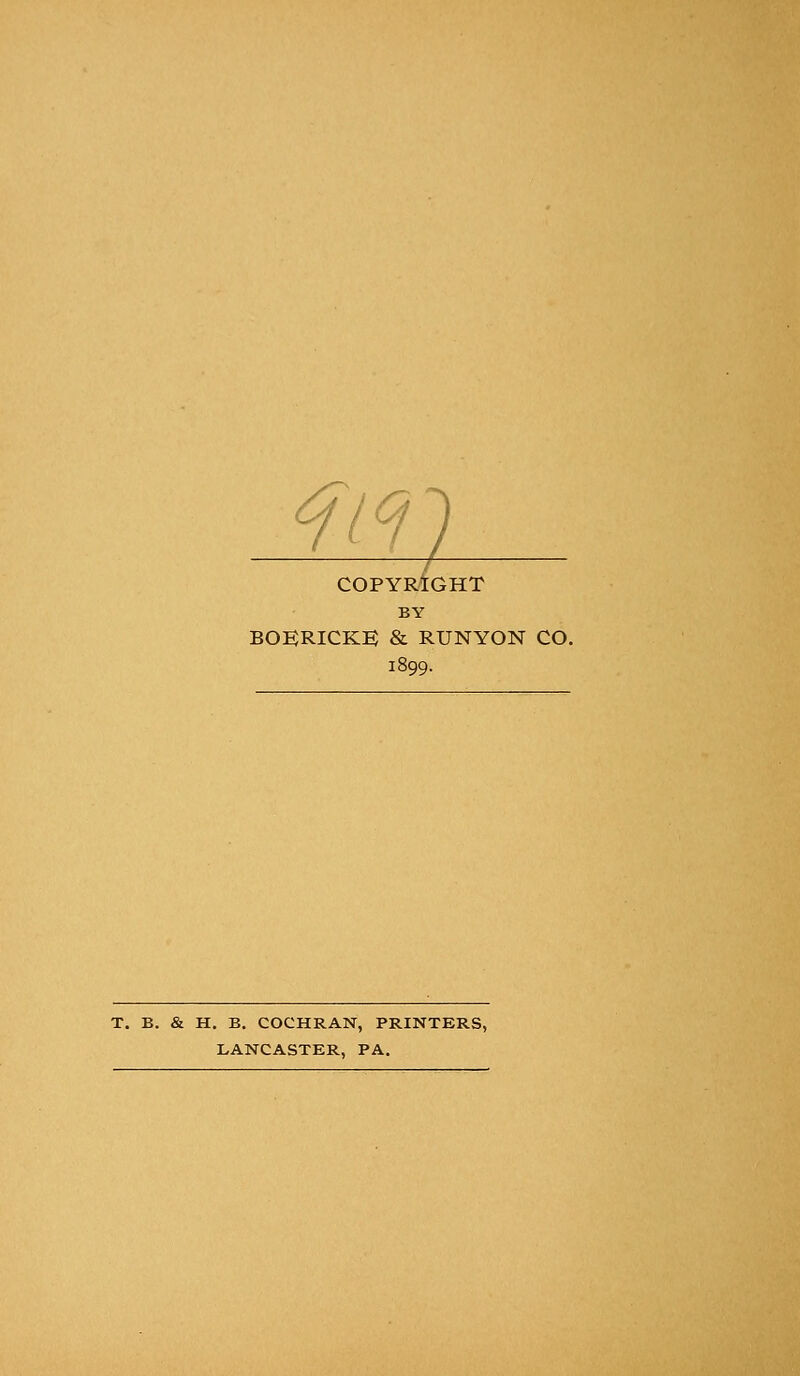 COPYRIGHT BY BOERICKK & RUNYON CO. T. B. & H. B. COCHRAN, PRINTERS, LANCASTER, PA.