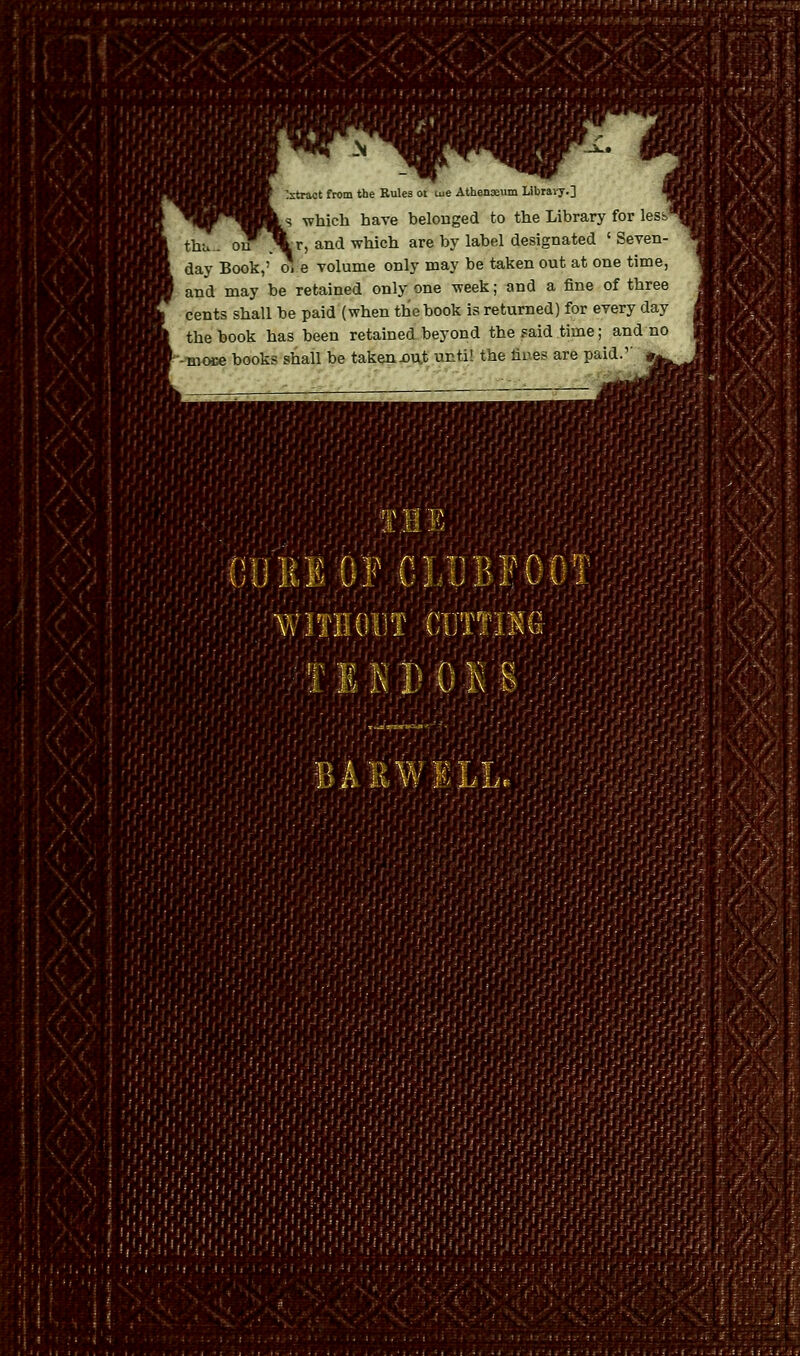 :stract from the Rules ot me Athenxum Libravy.] s which have belonged to the Library for lesb thu . orT A r, and which are by label designated ' Seven- day Book,' 0. e volume only may be taken out at one time, and may be retained only one week; and a fine of three cents shall be paid (when the book is returned) for every day the book has been retained beyond the said time; and no -■Bi(ae books shall be takenDU.t until the lines are paid. 'IIOllT-ClITttie-'. ai)i