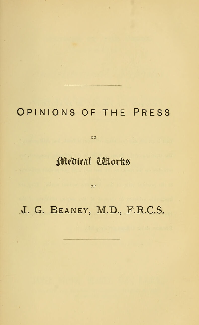 iffiletrtcal igftorks OF J. G. Beaney, M.D., F.R.C.S,