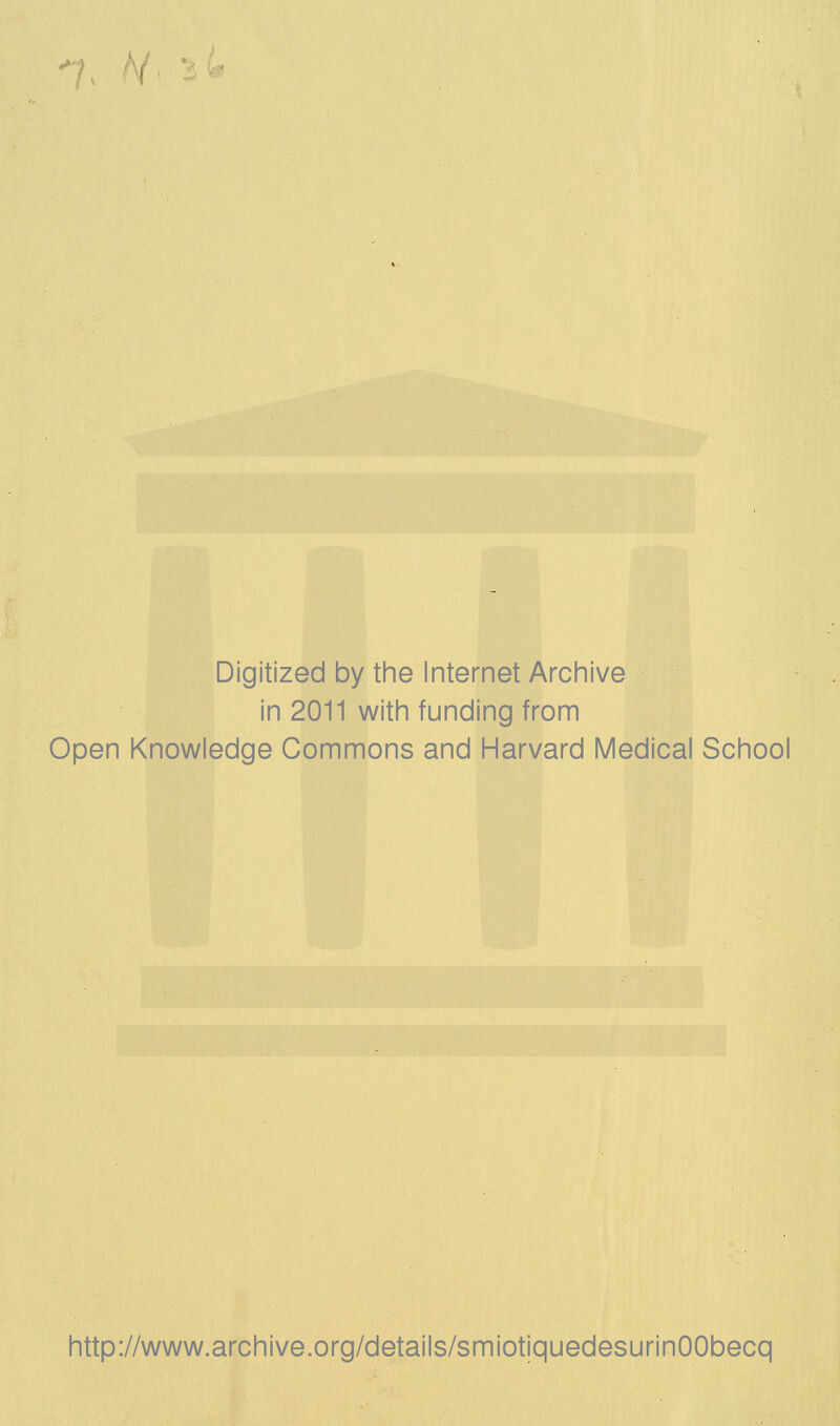 Digitized by the Internet Archive in 2011 witii funding from Open Knowledge Gommons and Harvard Médical School http://www.archive.org/details/smiotiquedesurinOObecq