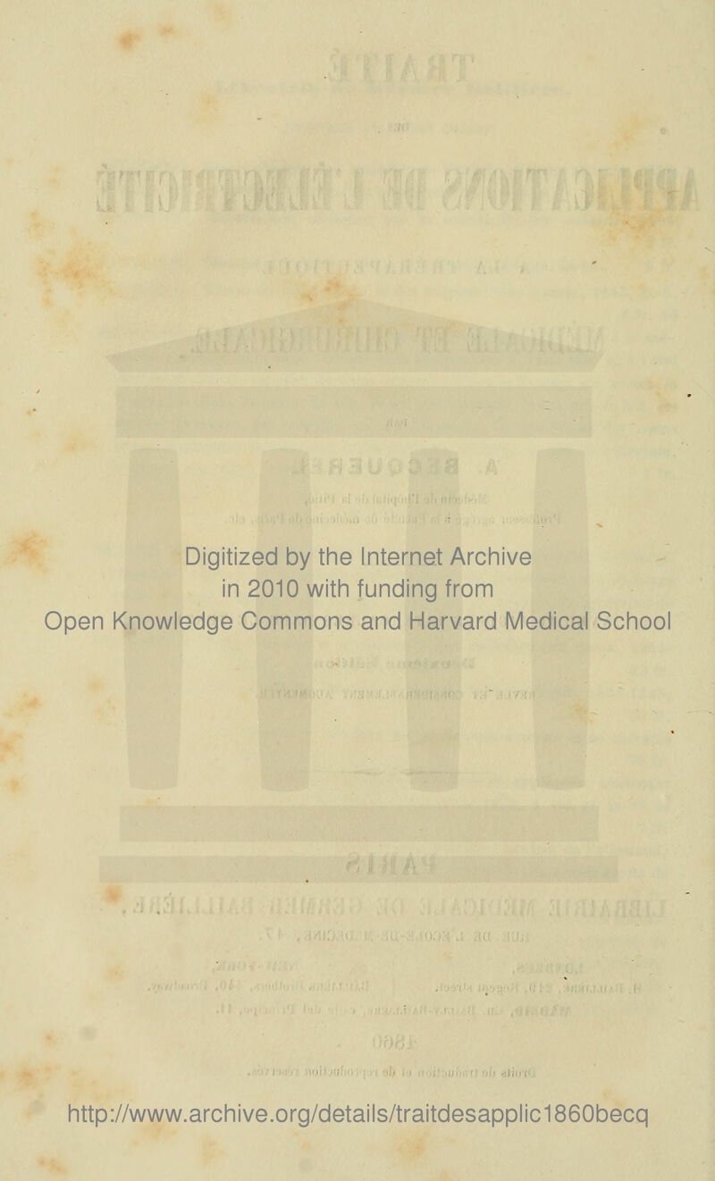 Digitized by the Internet Archive in 2010 with funding from Open Knowledge Gommons and Harvard Médical School http://www.archive.org/details/traitdesapplic1860becq