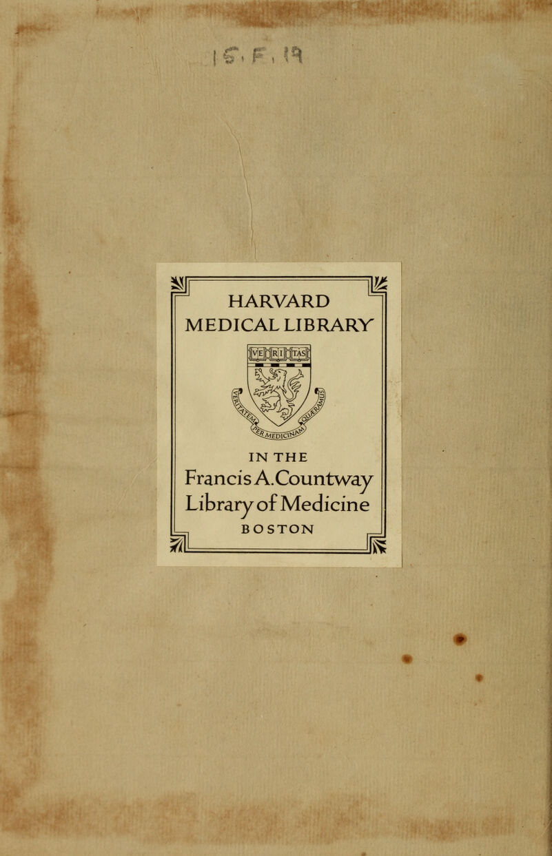 HARVARD MEDICAL LIBRARV Francis A.Countway Library of Medicine BOSTON