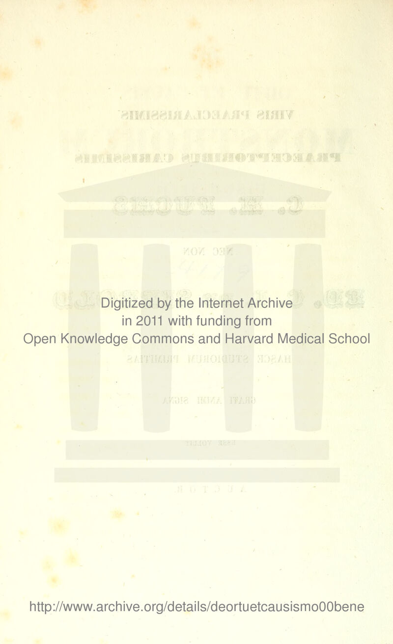 Digitized by tiie Internet Arciiive in 2011 witii funding from Open Knowledge Commons and Harvard Medical School http://www.archive.org/details/deortuetcausismoOObene