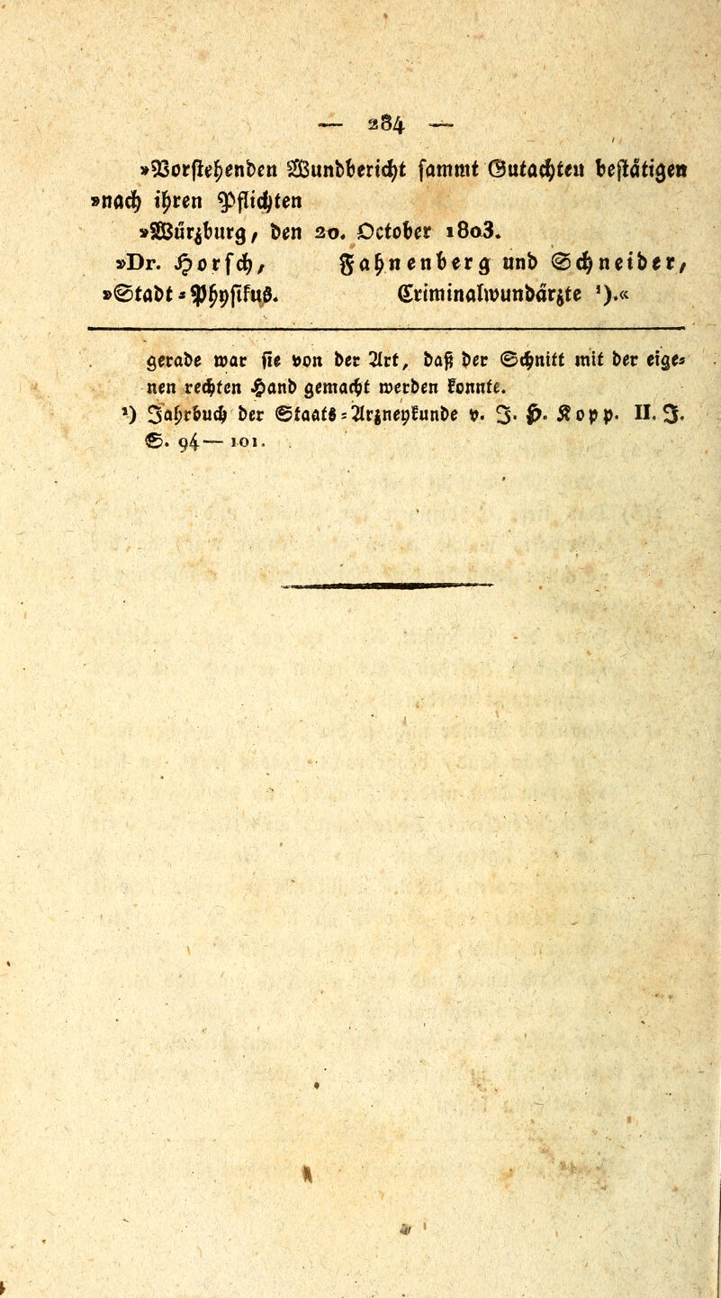 »SSorfit^enbeti $BunbUtid)t fammt (Butacfytnt betätigen >nacfy il^ren ^fltdjten »SSBur^burg / ben at>« Öcto&er i8o3. »Dr. fyoyfd), ga£nenfrer<j unb @d)netber/ »^tat>t * $p$9ftfttö. <£rittunalrounb<*r$te *)»« 9«abe aar fie *on ber 2lrt, ba% ber ©t^nift mit ber eige* nen reifen #anb gemalt werben formte. ») äftpW'ber ©faa^^rgnepfunbe t>. 3. ß. Äopp. 11,3. C 94— 101*