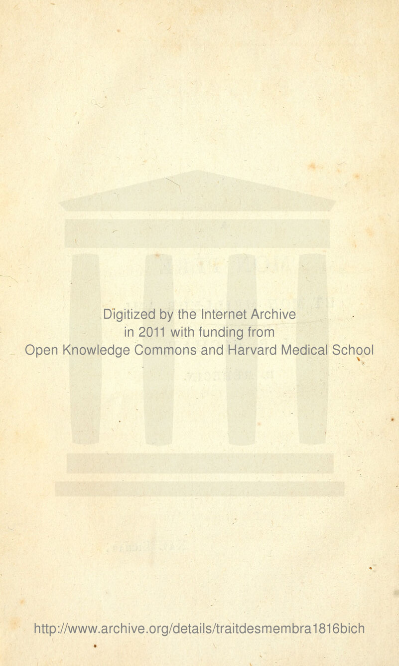 Digitized by the Internet Archive in 2011 with funding from Open Knowledge Gommons and Harvard Médical School http://www.archive.org/details/traitdesmembra1816bich