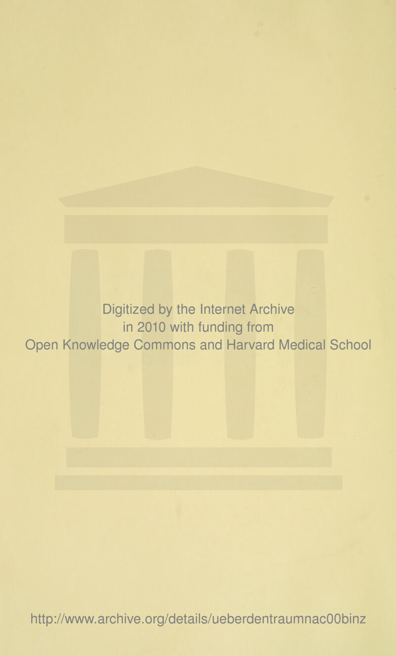 Digitized by the Internet Archive in 2010 with funding from Open Knowledge Commons and Harvard Medical School http://www.archive.org/details/ueberdentraumnacOObinz