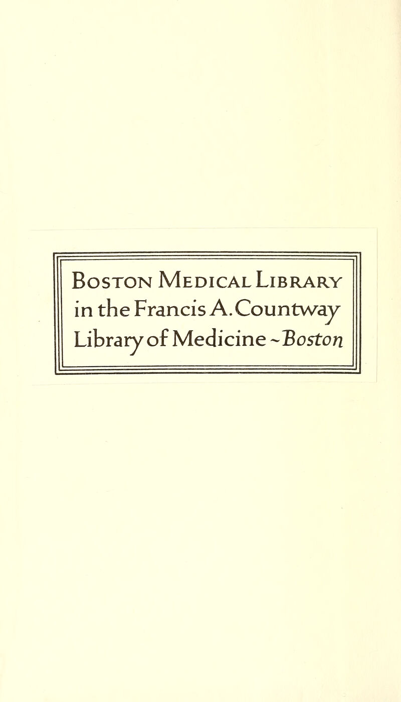 Boston Medical Library in the Francis A. Countv/dv Library of Medicine -Boston