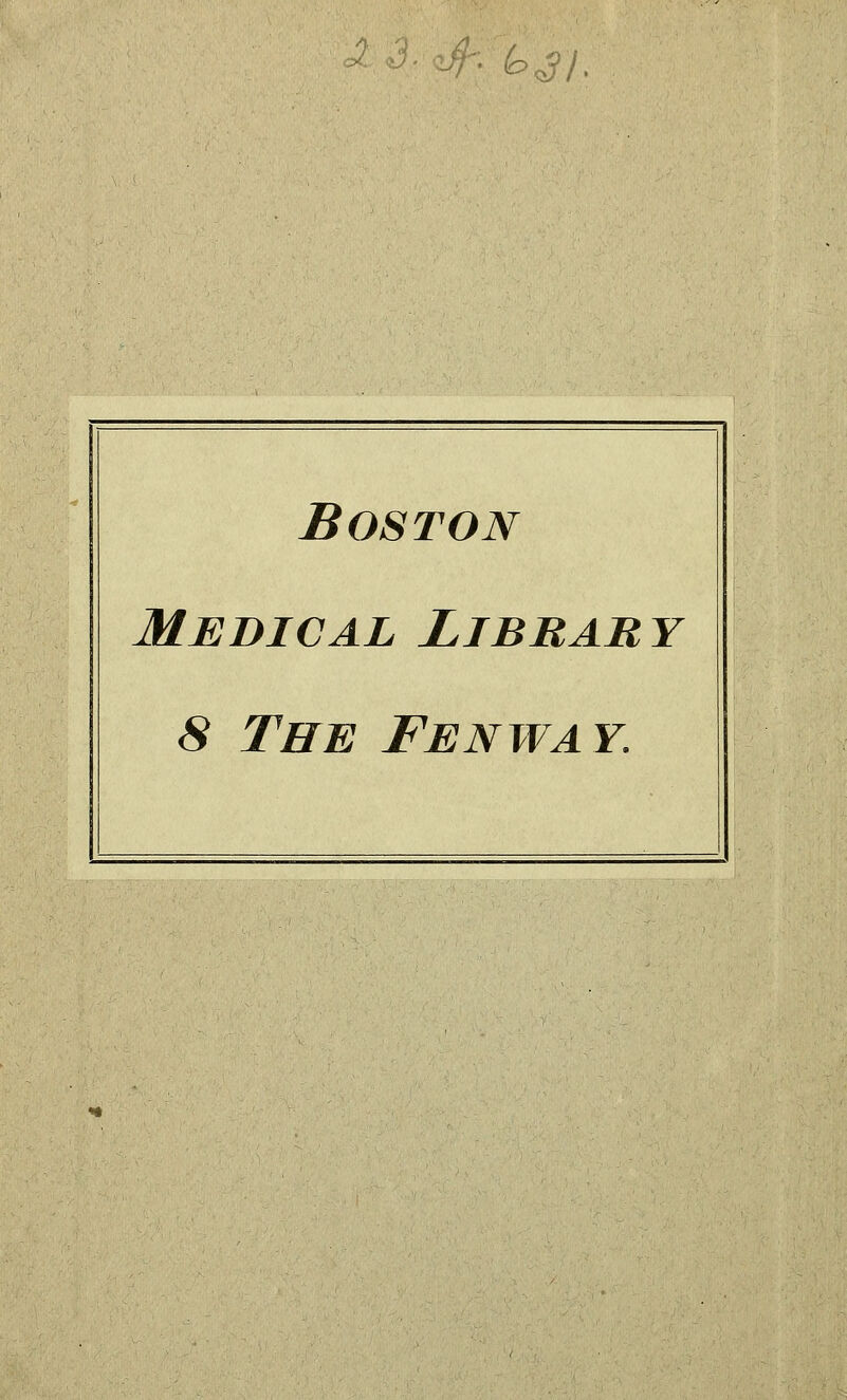 ^■^- (o^l. Boston Médical Ljbbaby 8 The Fenway.