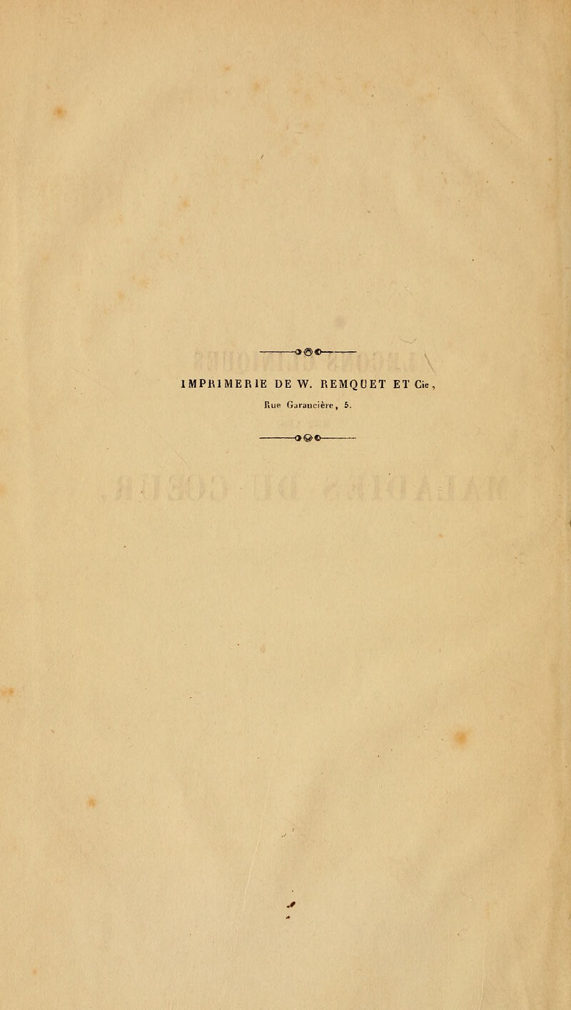 IMPRIMERIE DE W. REMQUET ETCie. Rue Garaucière, 5.