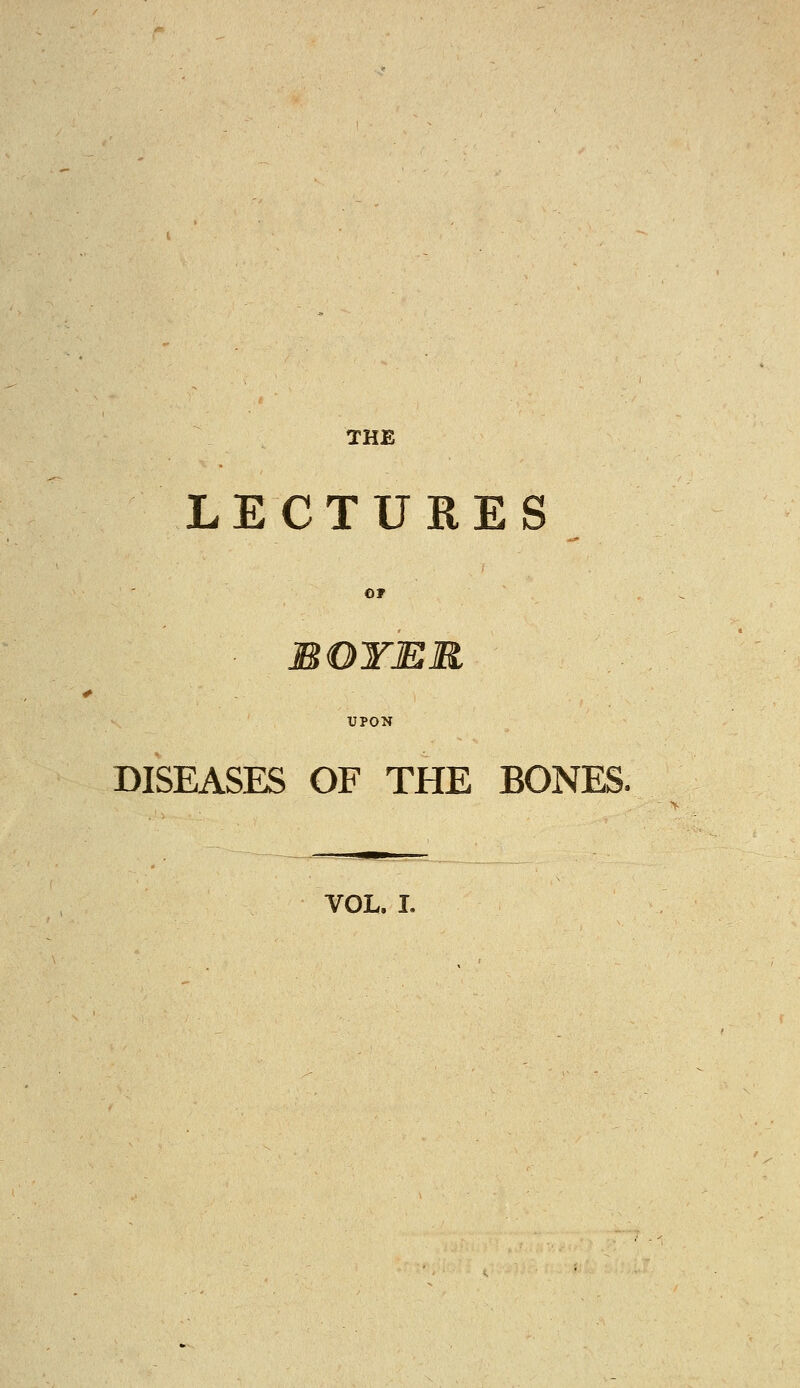 LECTURES DISEASES OF THE BONES.