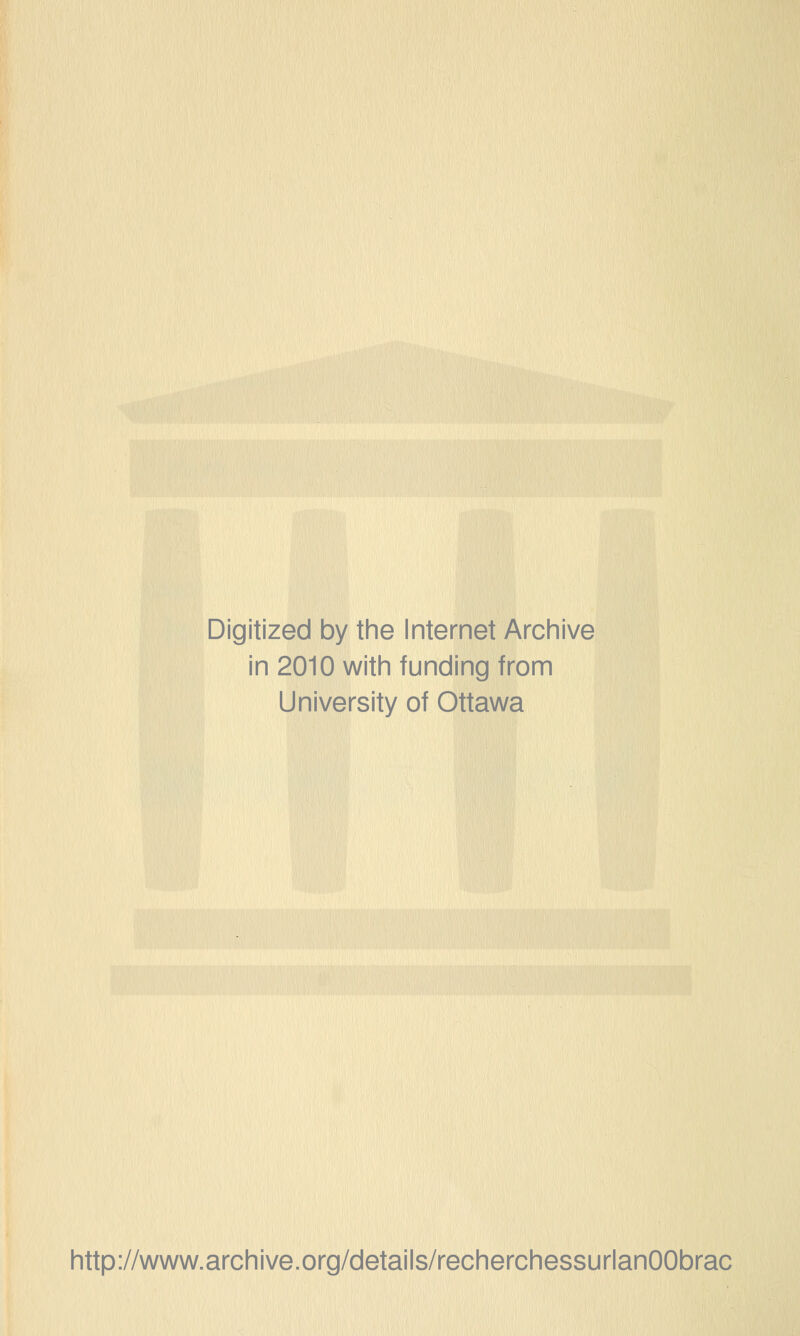 Digitized by the Internet Archive in 2010 with funding from University of Ottawa http://www.archive.org/details/recherchessurlanOObrac