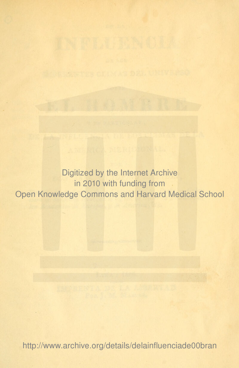 Digitized by the Internet Archive in 2010 with funding from Open Knowledge Commons and Harvard Medical School http://www.archive.org/details/delainfluenciadeOObran