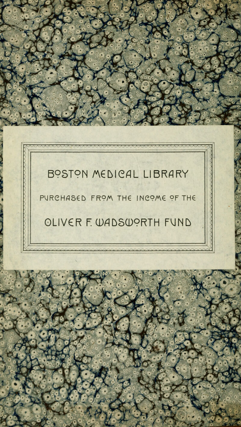 BOSTON /A€[^ie^L LIBRflRY <. PURCH^SCD FR9A\ TH€ INCP/AÇ op TH€ > OLiveR r. (D/qDsa)9RTH fvjnd