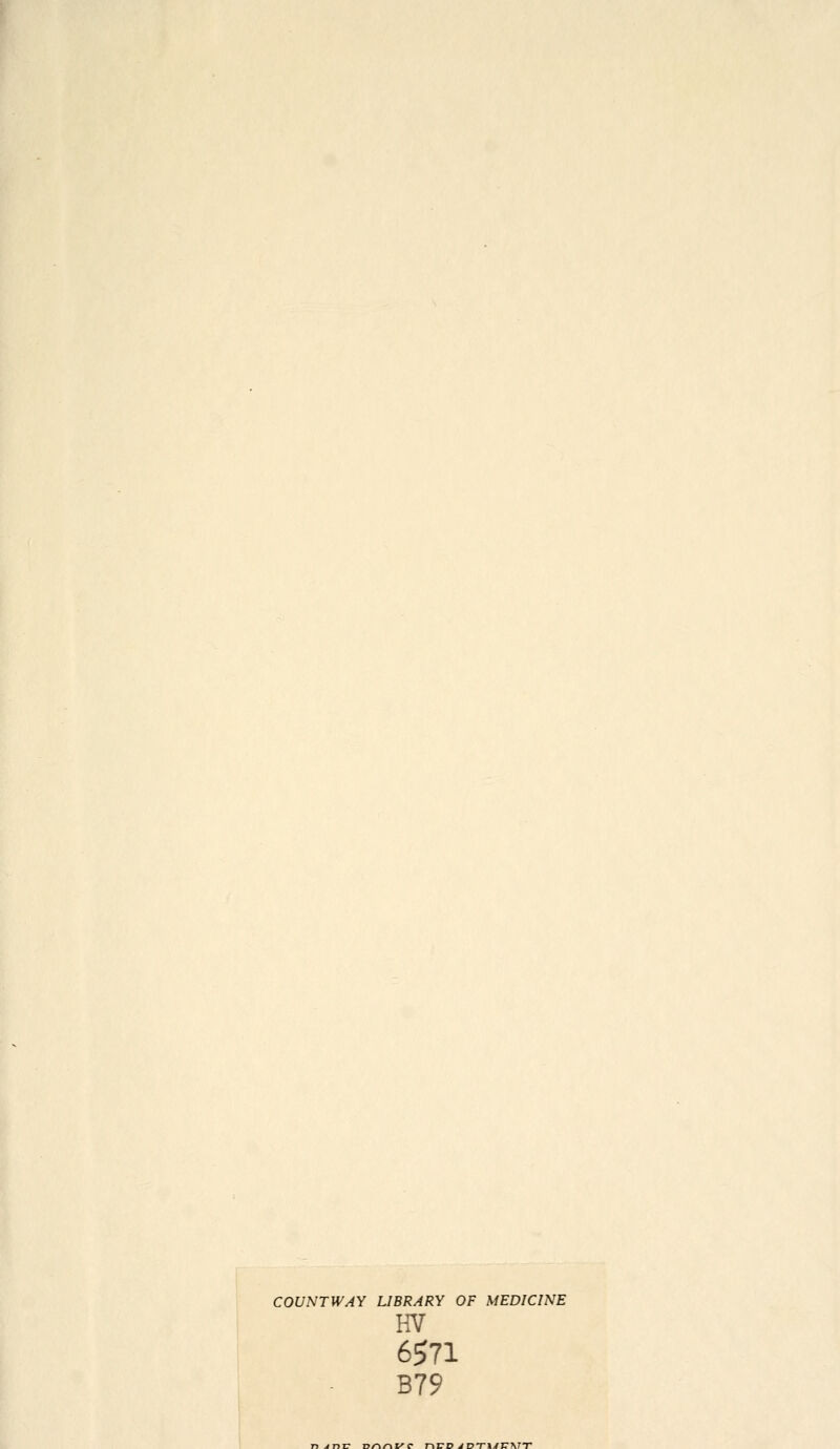 COVSTWAy LIBRARY OF MEDICINE HV 6571 B79 5/->/->f c rtTD jr>T\/Tr\TT
