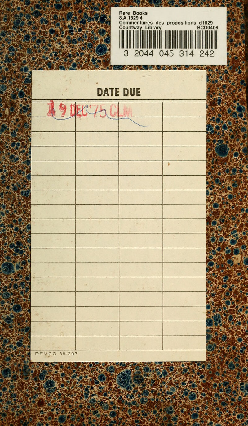 Rare Books 8.A.1829.4 Commentaires des propositions d1829 Countway Library BCD0406 2044 045 314 242 DATE DUE M3h DEMCO 38-297