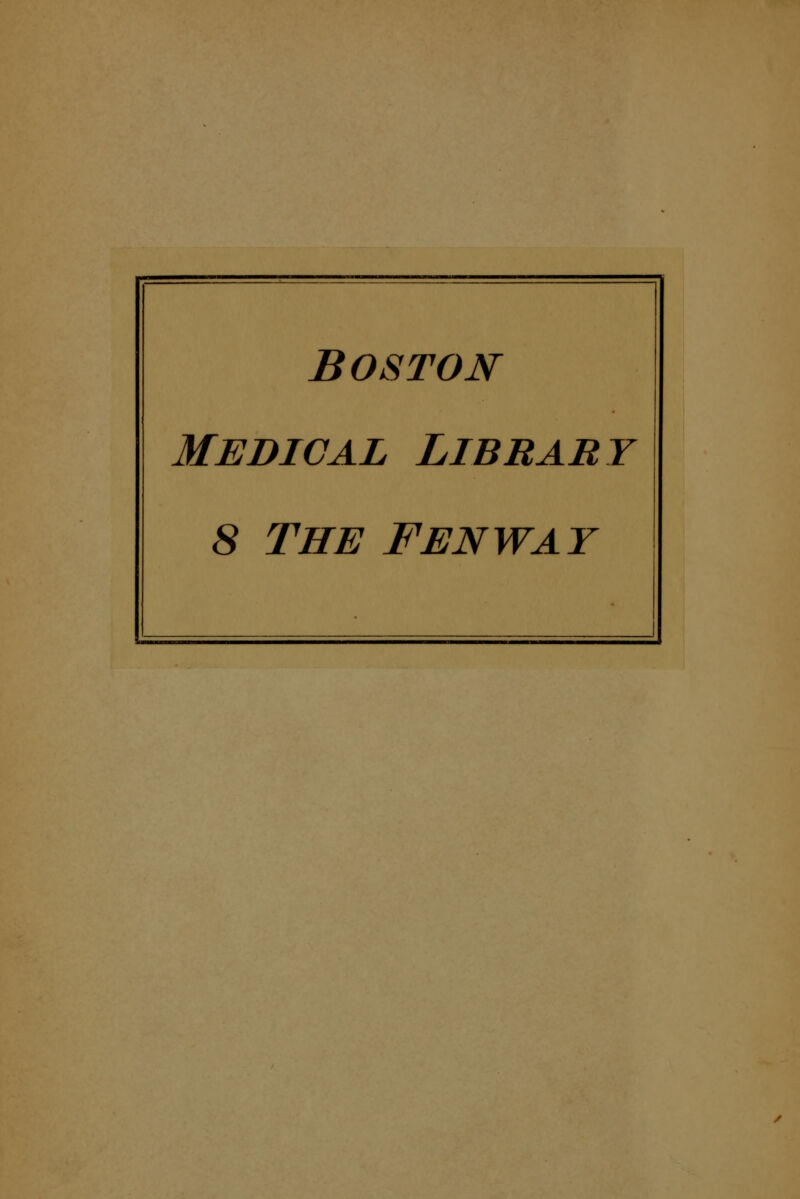 Boston Medigal Library 8 THE FENWAY