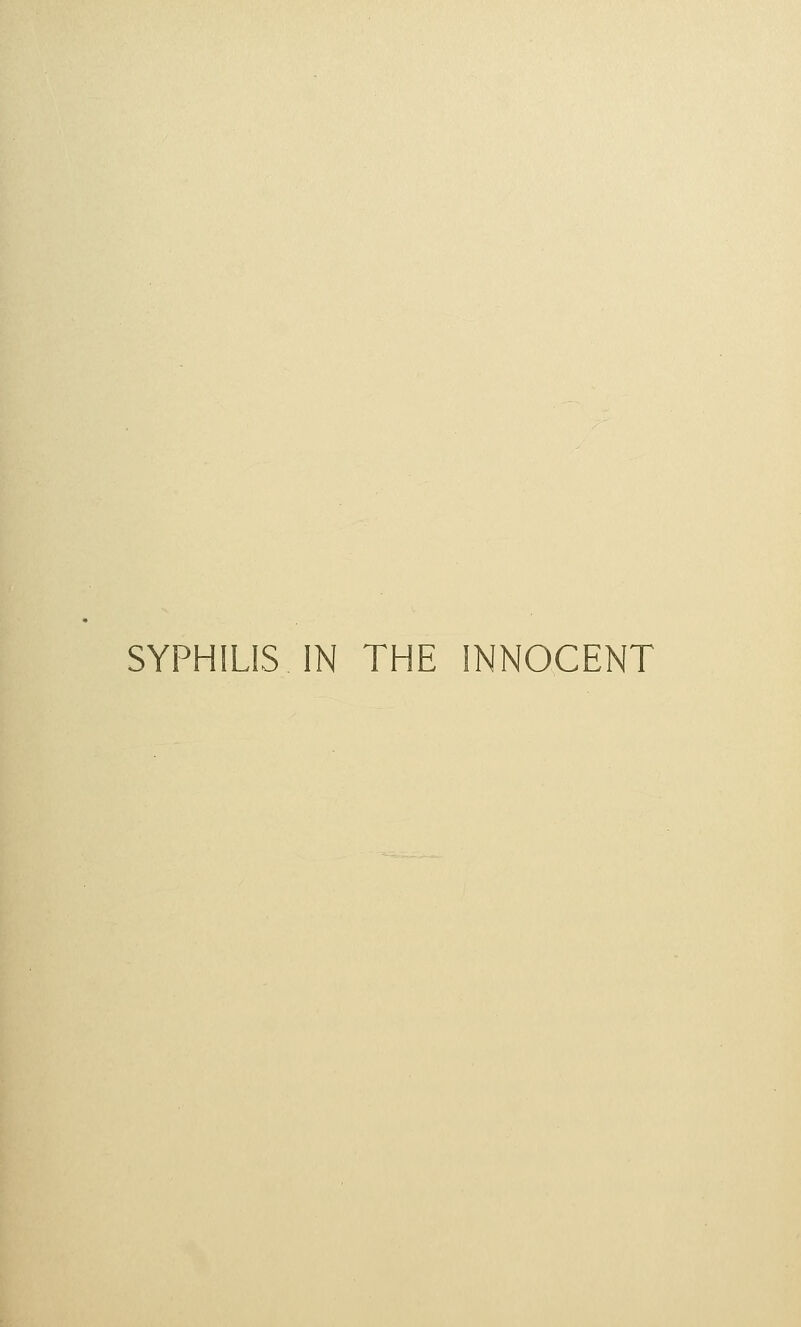 SYPHILIS IN THE INNOCENT