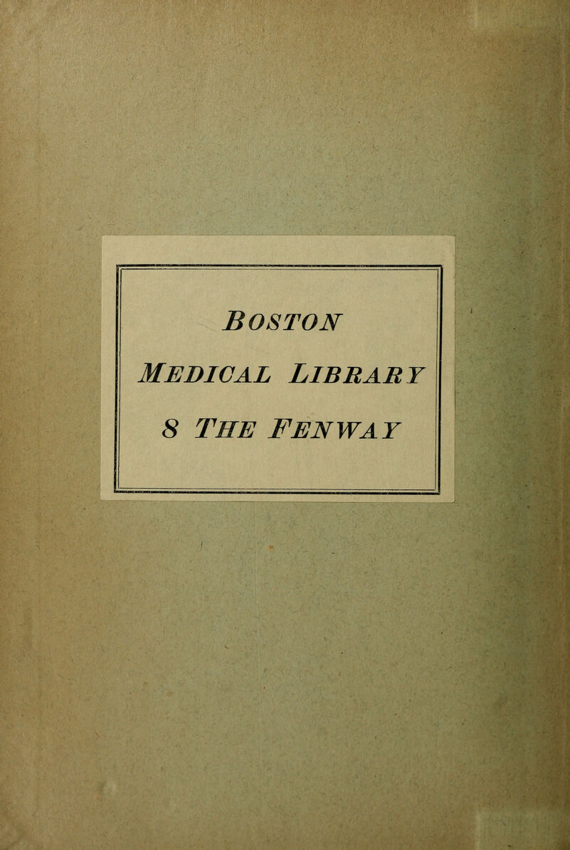 Boston MEDICAL LlBBABT 8 The Fenway