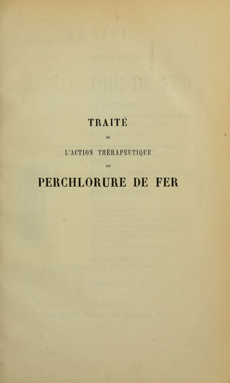 L'ACTION THÉRAPEUTIQUE PERCHLORURE DE FER
