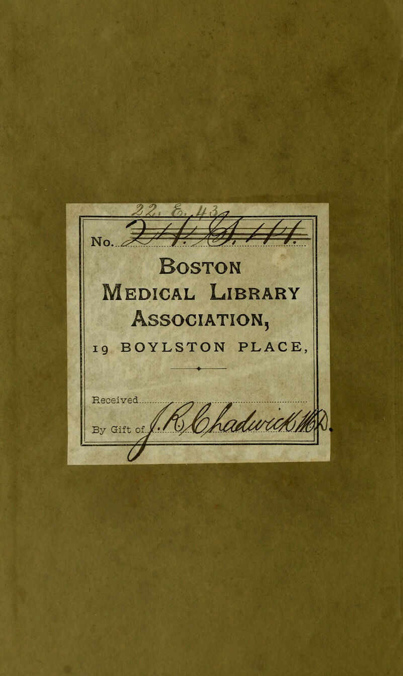 ^^^-- ^^--- .^ No...J6:.^^,^.:^B Boston EDicAL Library Association, 19 BOYLSTON PLACE,