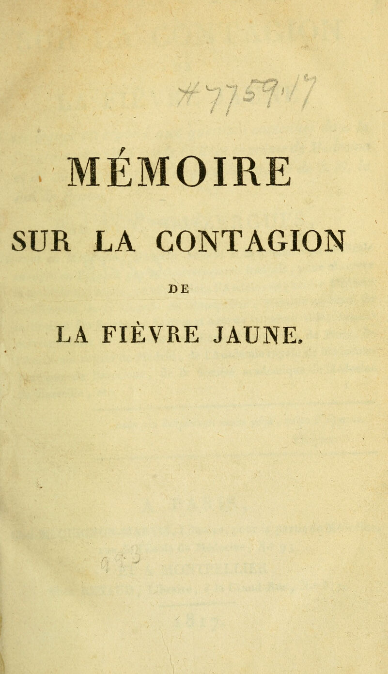 MEMOIRE SUR LA CONTAGION DE LA FIÈVRE JAUNE.