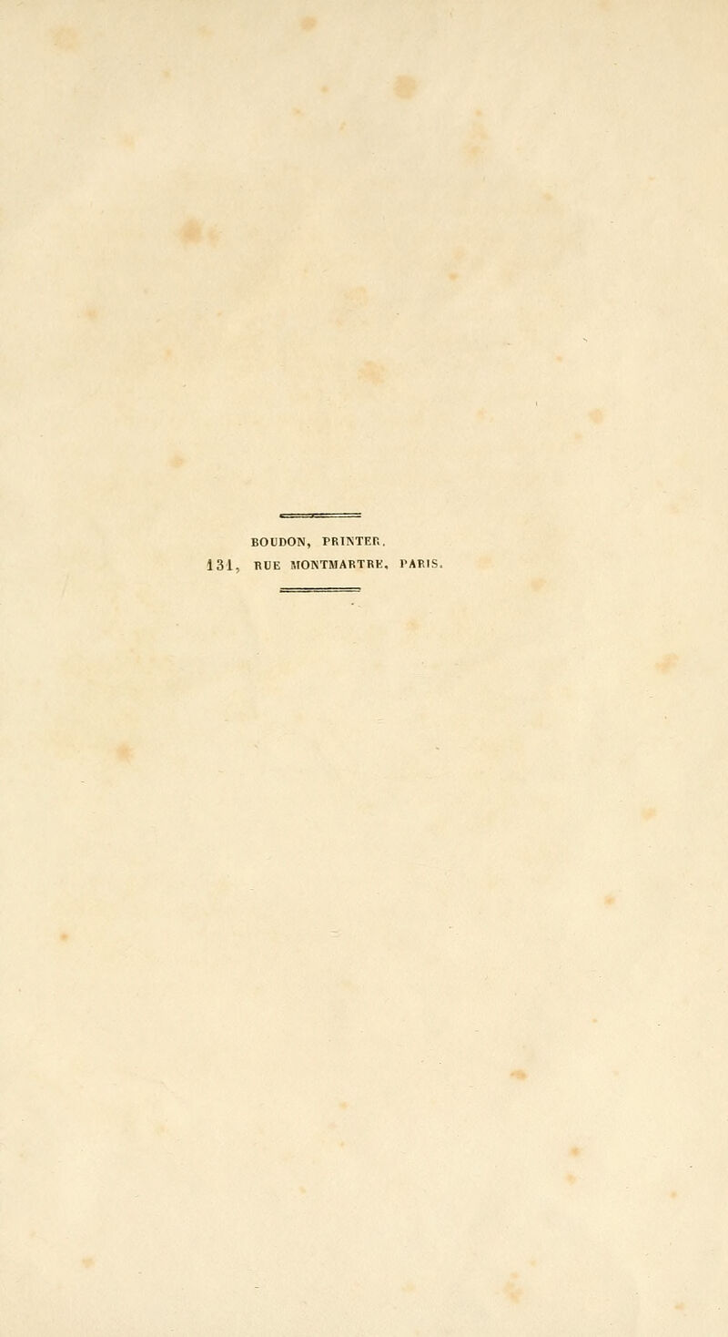 BOUDON, PRINTER. 131, BUE UrONTMARTRE, PARIS.