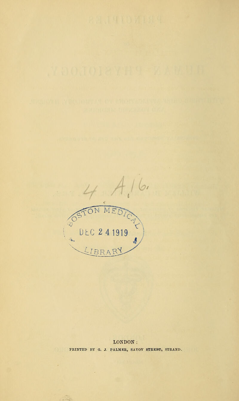 u Ait* LONDON: FEINTED BY G. J. P AIMER, SAVOY STREET, STRAND.