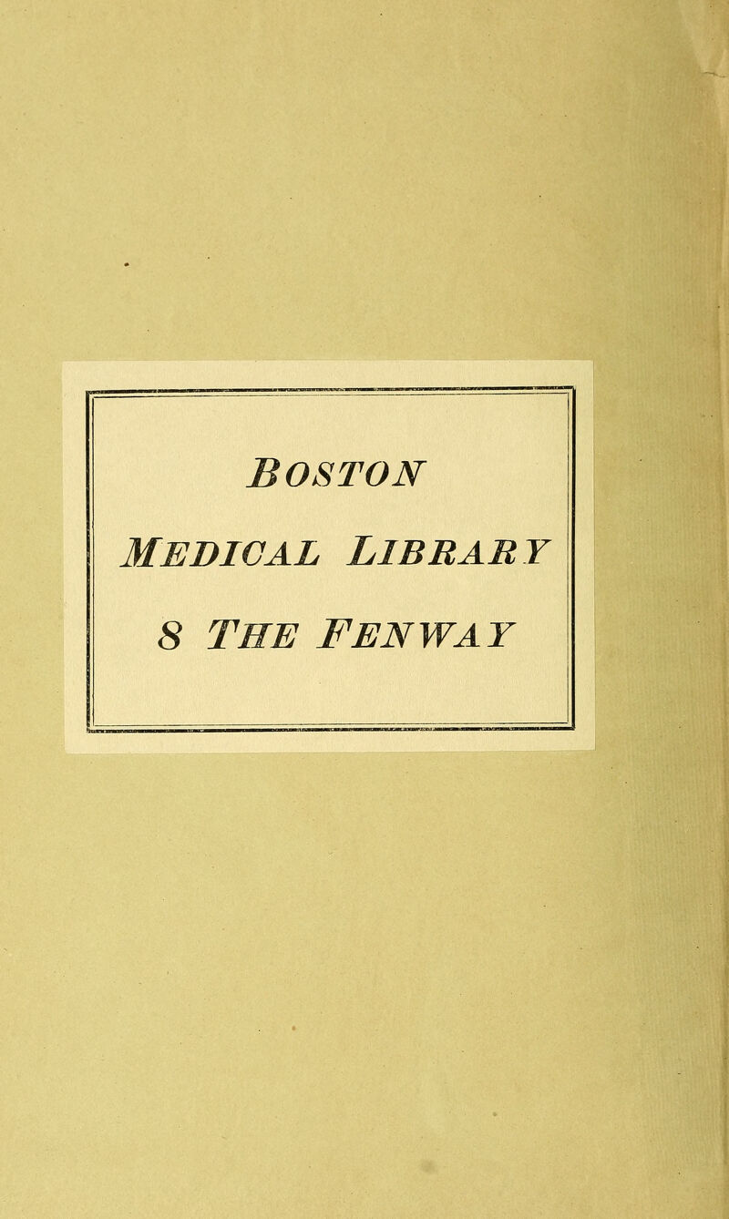 Boston Medical Library 8 THE Fenway «