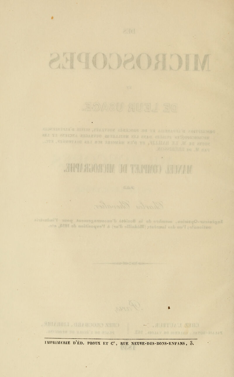 IMPRIMERIE D'ÉD. PROUX ET Ge, RIÎE TVEUVE-DES-BOISS-ENFANS, 3.