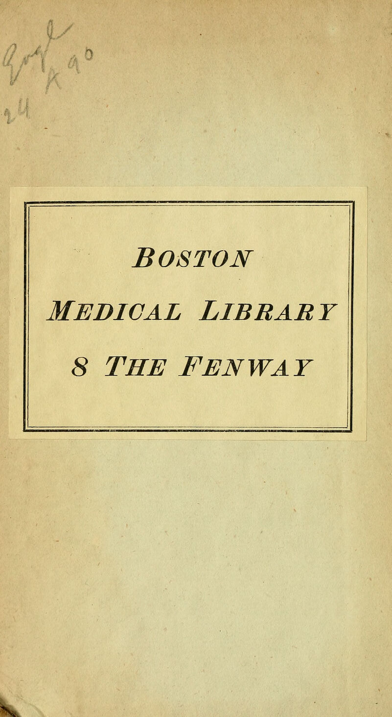 Boston Medical Library 8 the fenwat