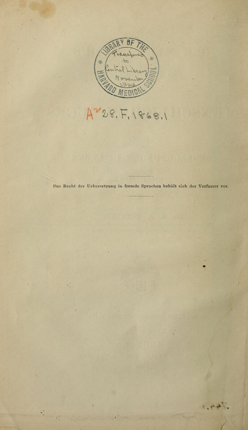 2>e.F,\*fc«,\ Das Recht der Uebersetzung in fremde Sprachen behält sich der Verfasser vor.