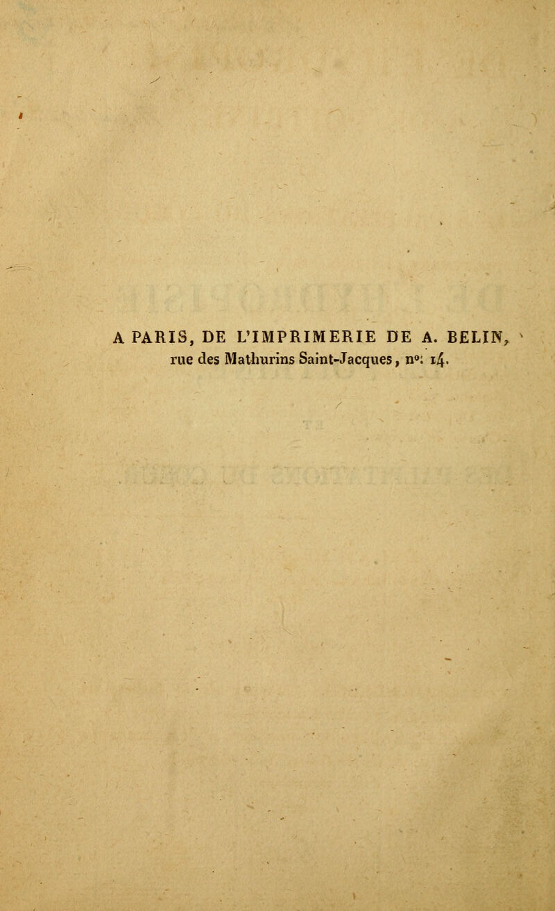 A PARIS, DE L'IMPRIMERIE DE A. BELIN,