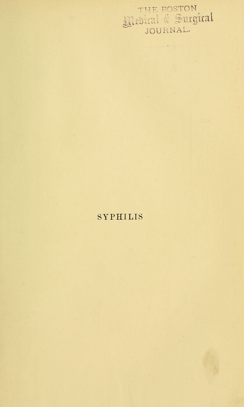 THE POSTON^ . JOURNAL. SYPHILIS