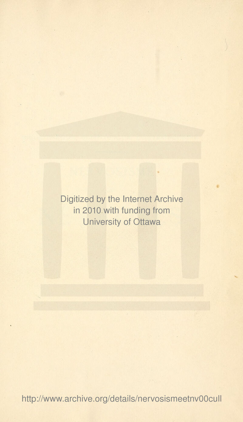 Digitized by the Internet Archive in 2010-witli funding from University of Ottawa http://www.arcliive.org/details/nervosismeetnvOOcull