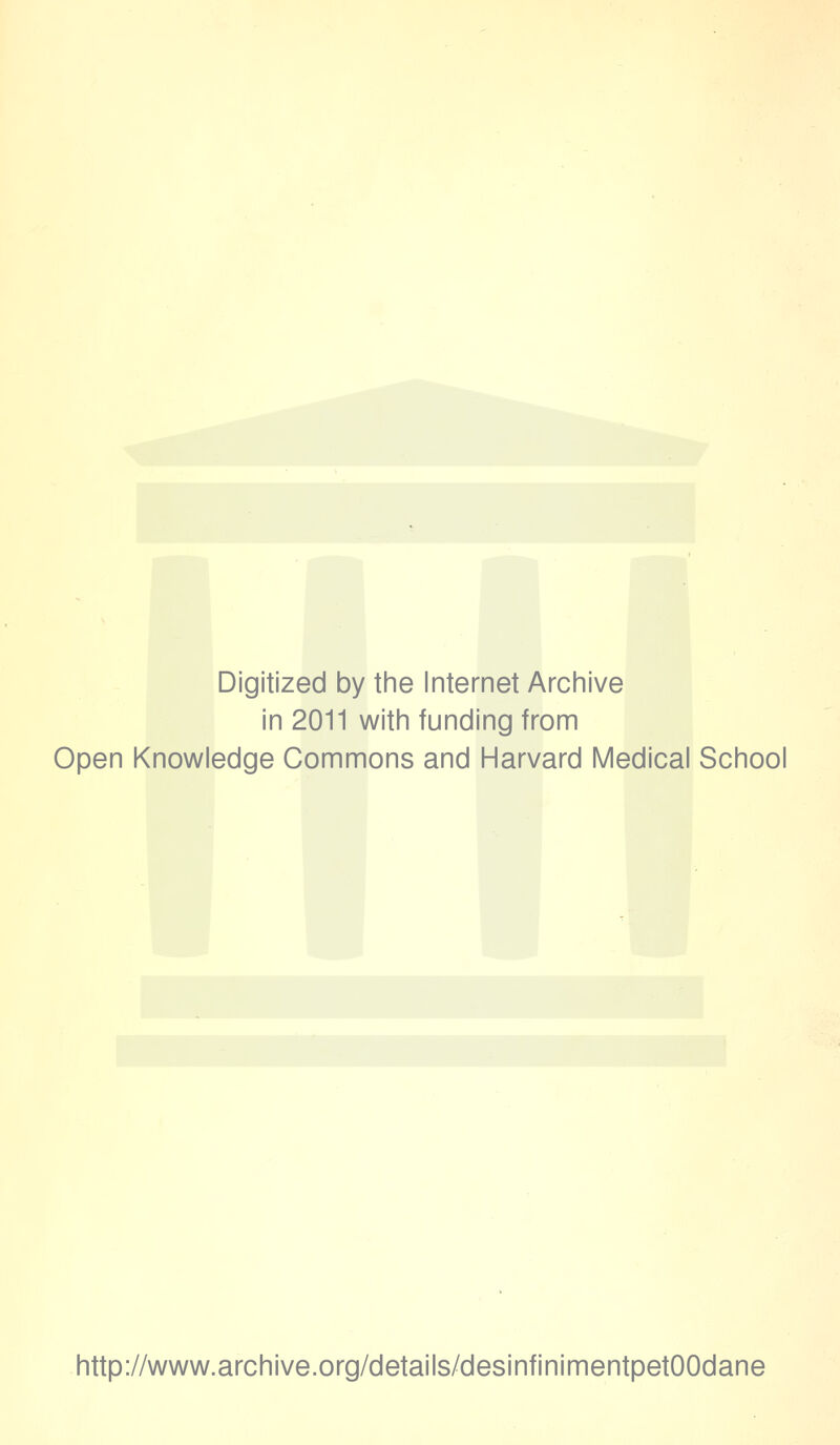 Digitized by the Internet Archive in 2011 with funding from Open Knowledge Gommons and Harvard Médical School http://www.archive.org/details/desinfinimentpetOOdane