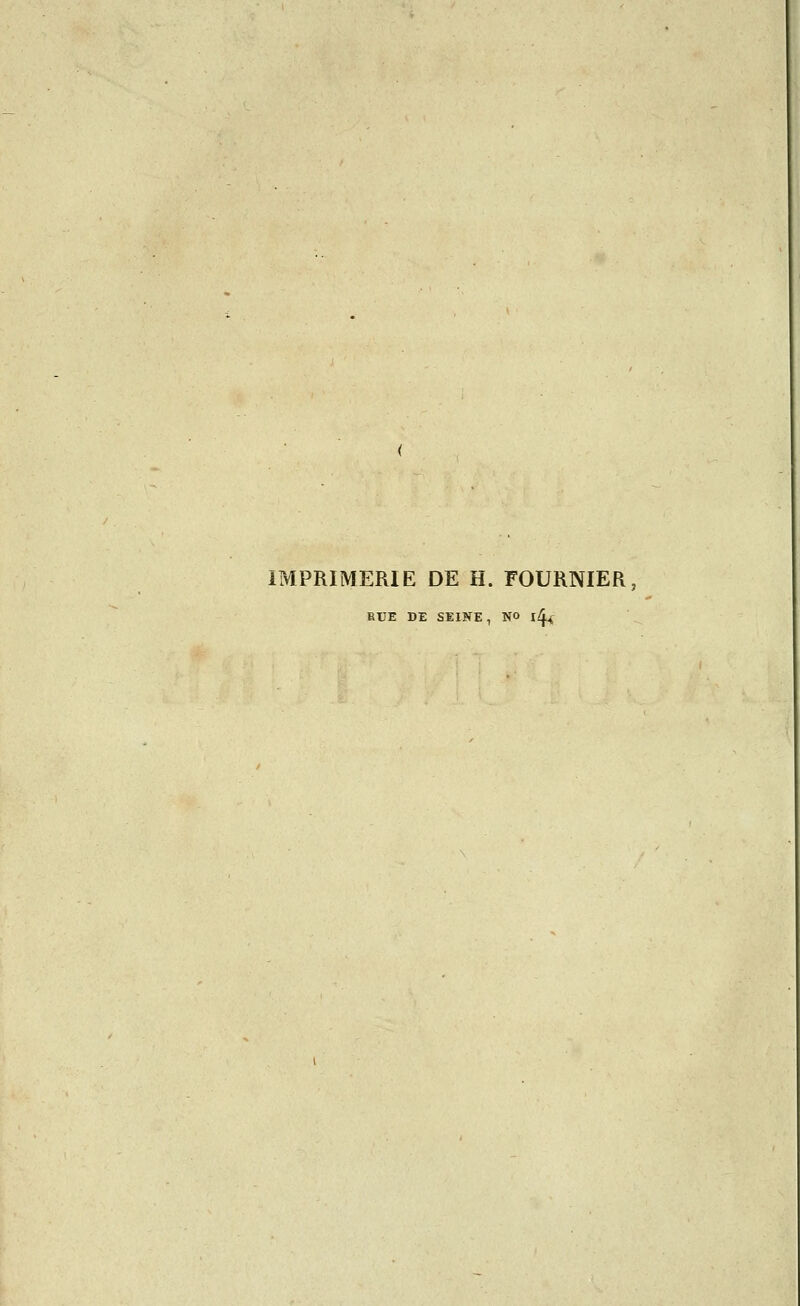 IMPRIMERIE DE H. FOURNIER, EUE DE SEINE, N» l/ft