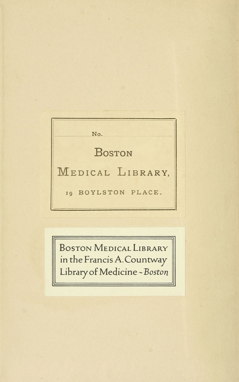 No. Boston Medical Library, 19 BOYLSTON PLACE. Boston Medical Library in the Francis A.Countway Library ofMedicine -Boston