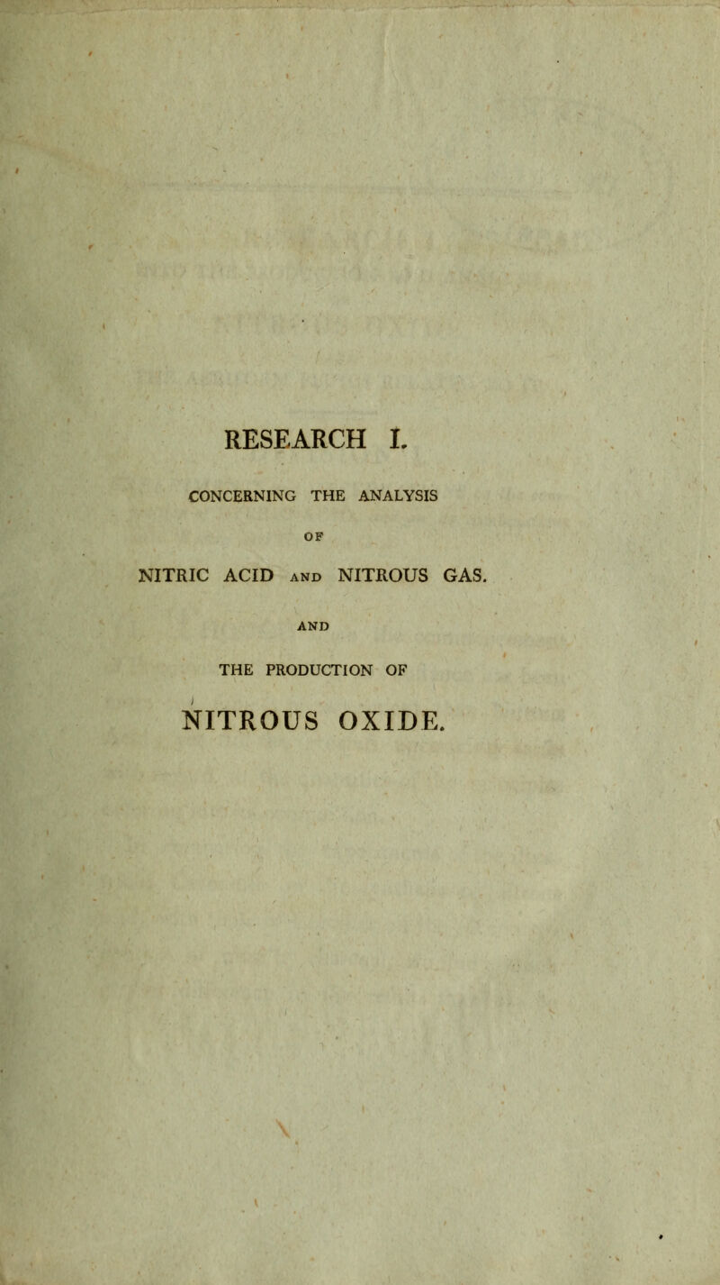CONCERNING THE ANALYSIS OF NITRIC ACID AND NITROUS GAS. AND THE PRODUCTION OF NITROUS OXIDE.
