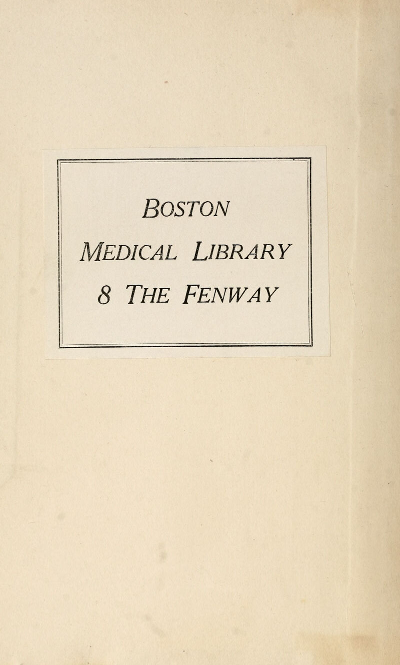 Boston MEDICAL LieraRY 8 The Fenway