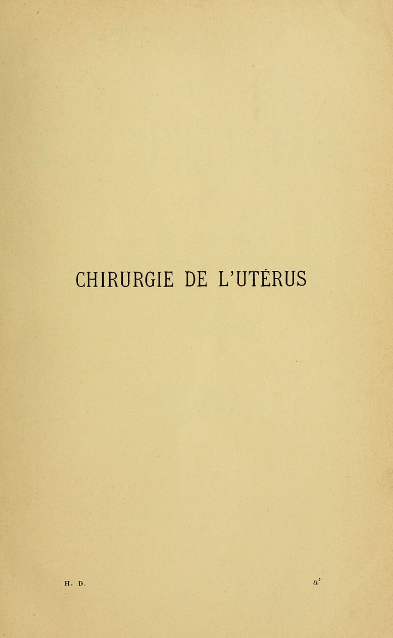 CHIRURGIE DE L'UTÉRUS