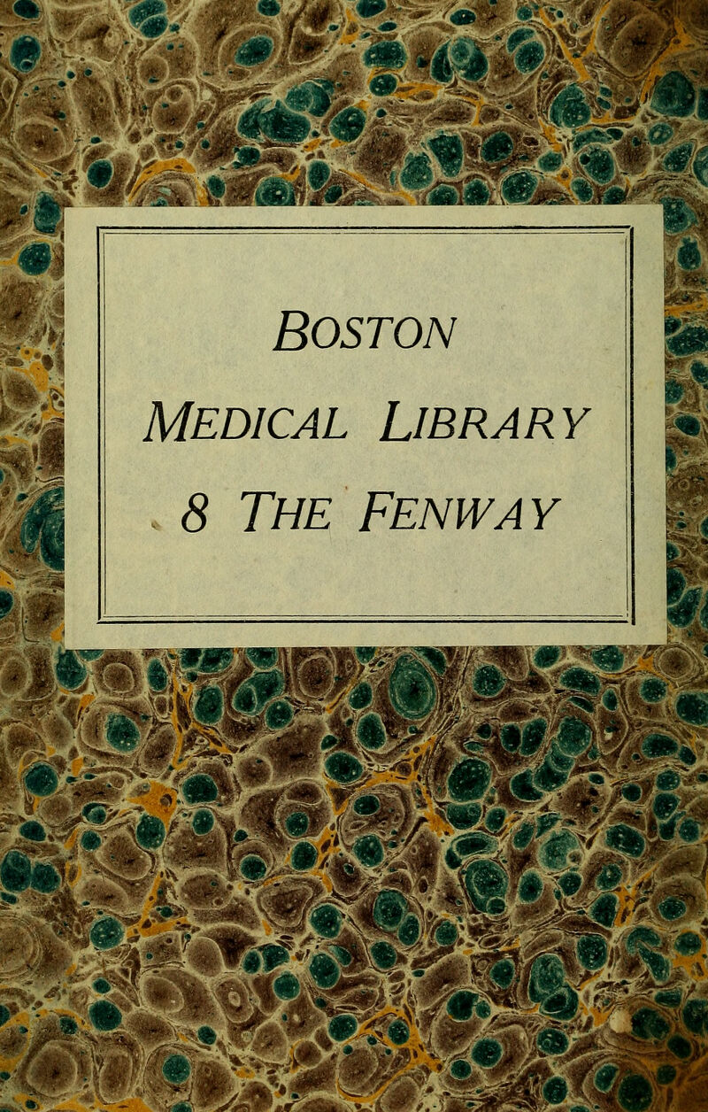 .••» iM 'fm ■ Boston MEDICAL LlBRARY 8 The Fenway