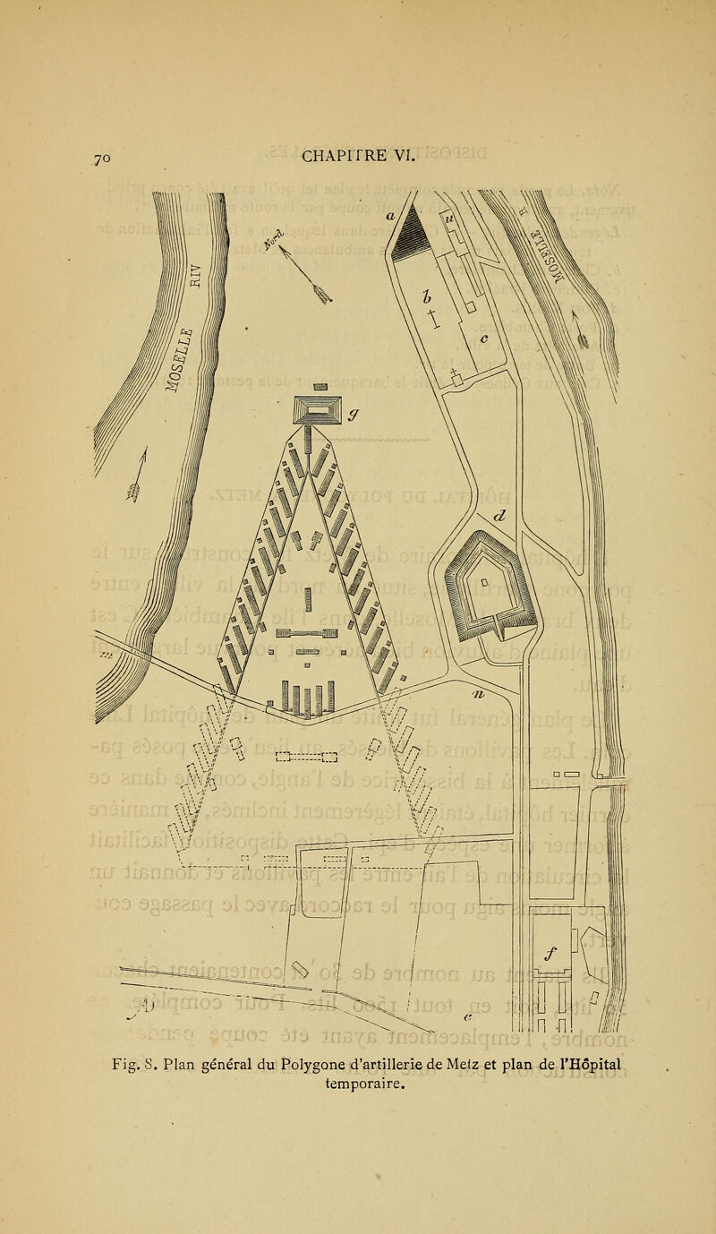 Fig. S. Plan général du Polygone d'artillerie de Metz et plan de l'Hôpital temporaire.