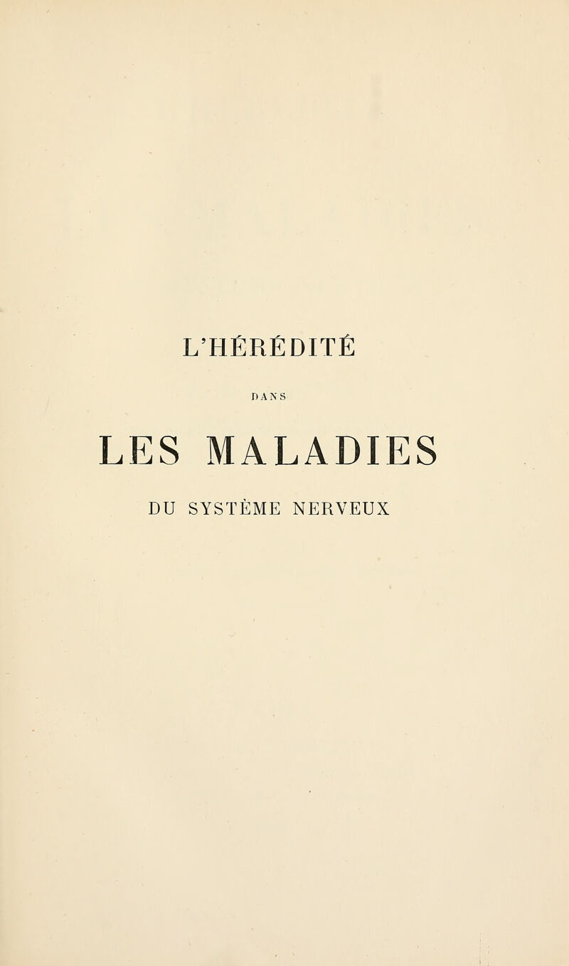 DANS LES MALADIES DU SYSTÈME NERVEUX