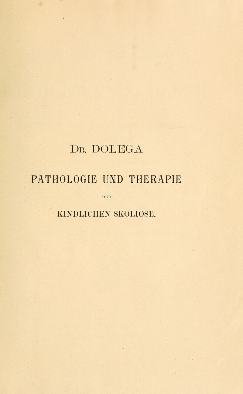 Db. dolega PATHOLOGIE UND THERAPIE KINDLICHEN SKOLIOSE.