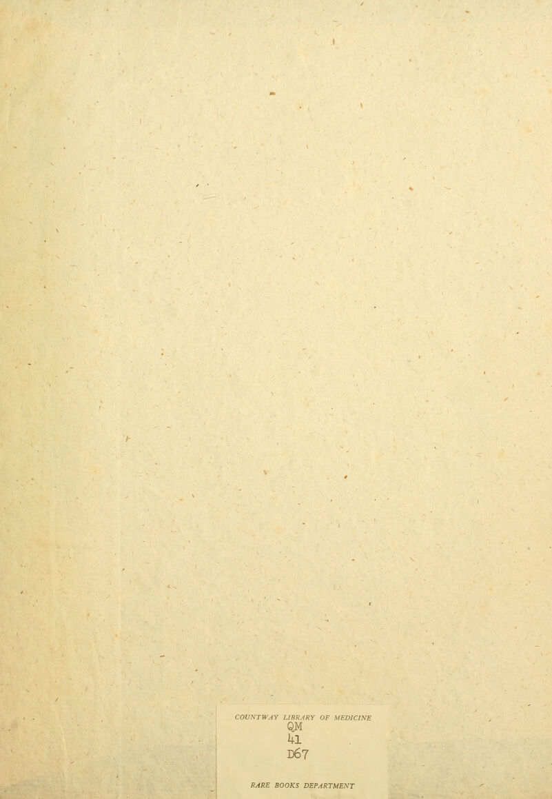 COUNTWAY LIBRARY OF MEDICINE QM kl D67 RARE BOOKS DEPARTMENT